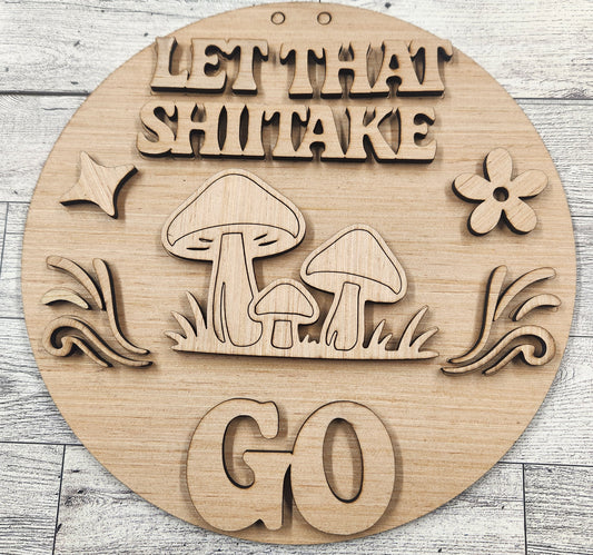 Let That Shiitake Go | Unfinished Wood Desktop Round (DIY)